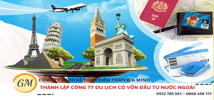 Thủ tục Thành lập công ty du lịch có vốn đầu tư nước ngoài  